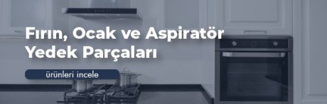 Fırın, Ocak Ve Aspiratör Yedek Parçaları